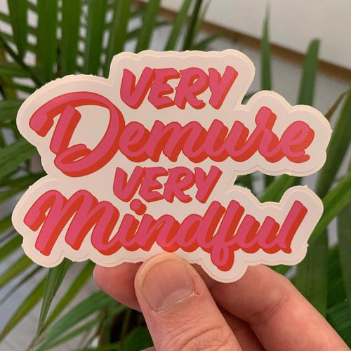 Very Demure, Very Mindful Sticker