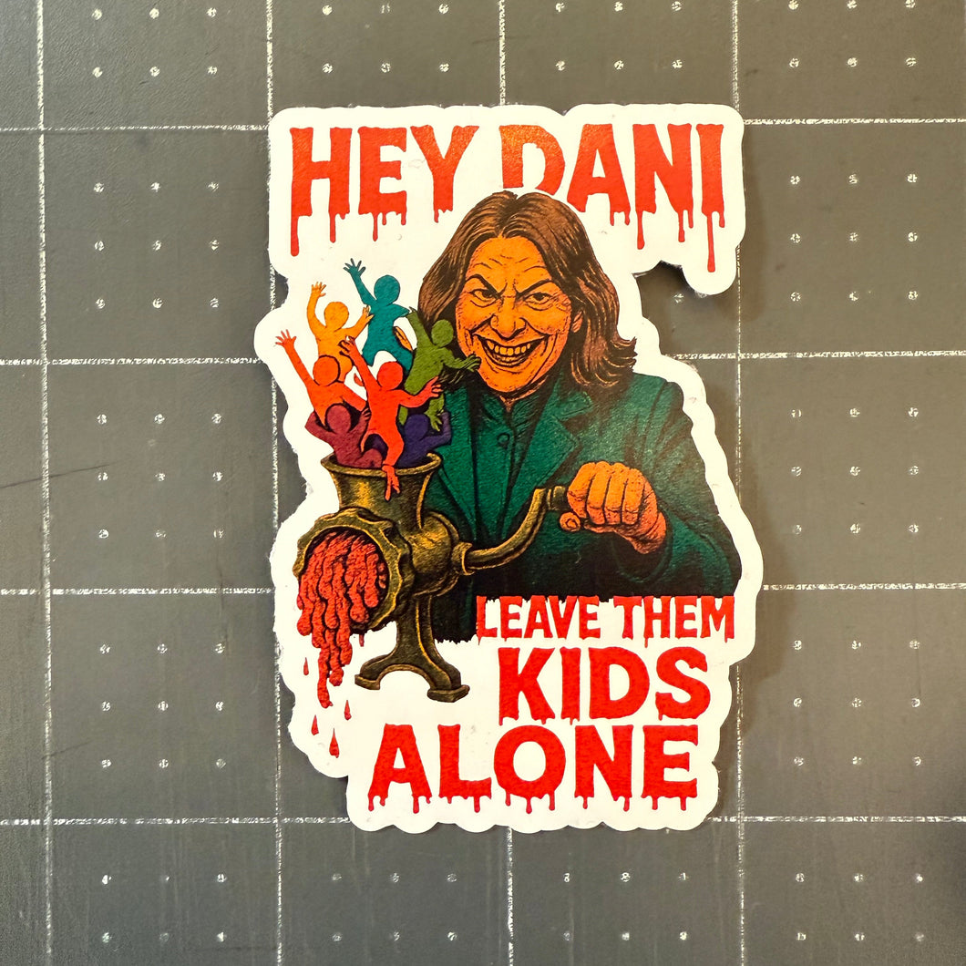Hey Dani, Leave Them Kids Alone —  Contour Cut Sticker