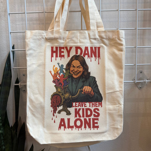 Hey Dani, Leave Them Kids Alone — DTG Printed Canvas Tote