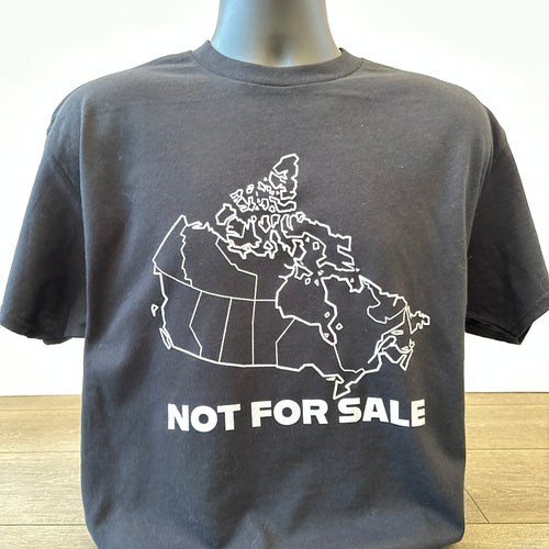 Not For Sale T-Shirt – Defend Canada’s Sovereignty and Independence