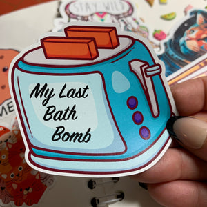 My Last Bath Bomb Sticker