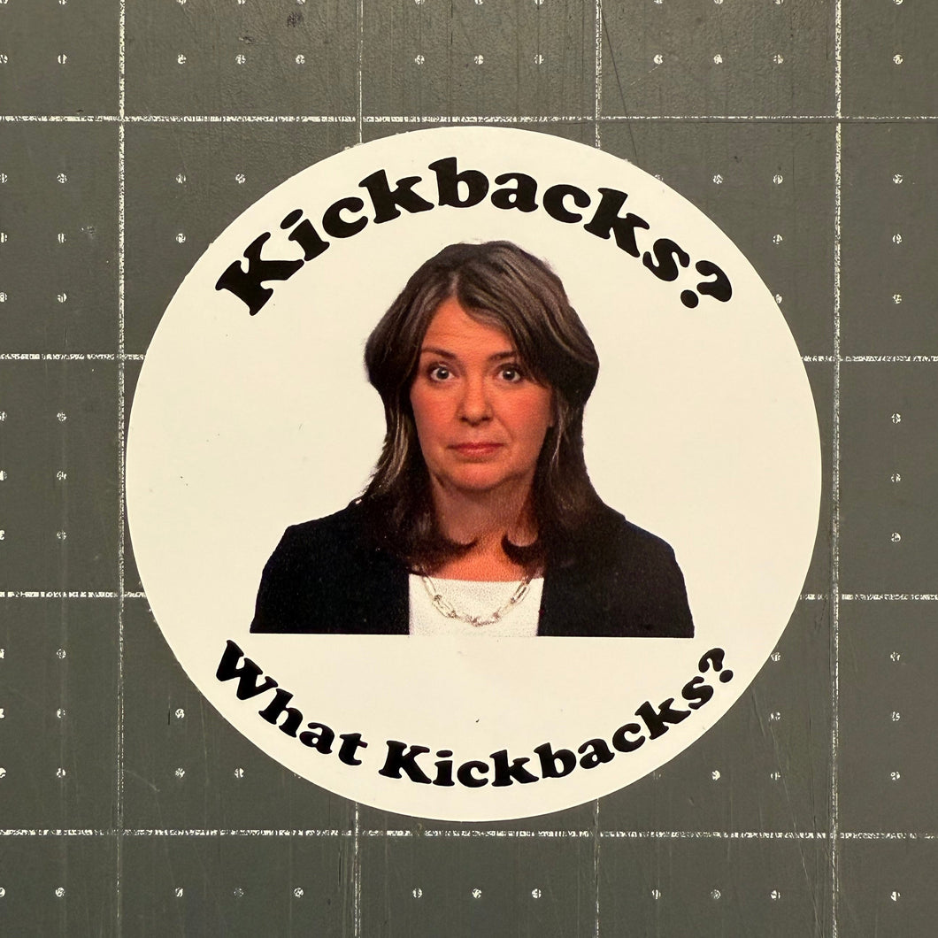 “Kickbacks? What Kickbacks?” — Danielle Smith Satirical Sticker (3″ Round)