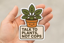 Plants Not Cops Sticker